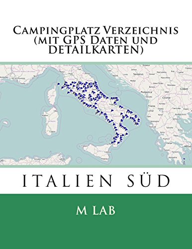 Campingplatz Verzeichnis ITALIEN SÜD (mit GPS Daten und DETAILKARTEN) von Createspace Independent Publishing Platform
